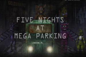 Five Nights Mega Parking